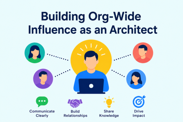 Building Org-Wide Influence as an Architect