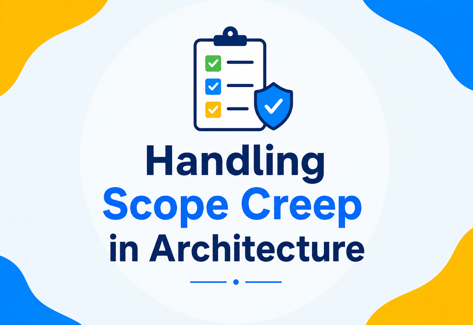 Handling Scope Creep in Architecture