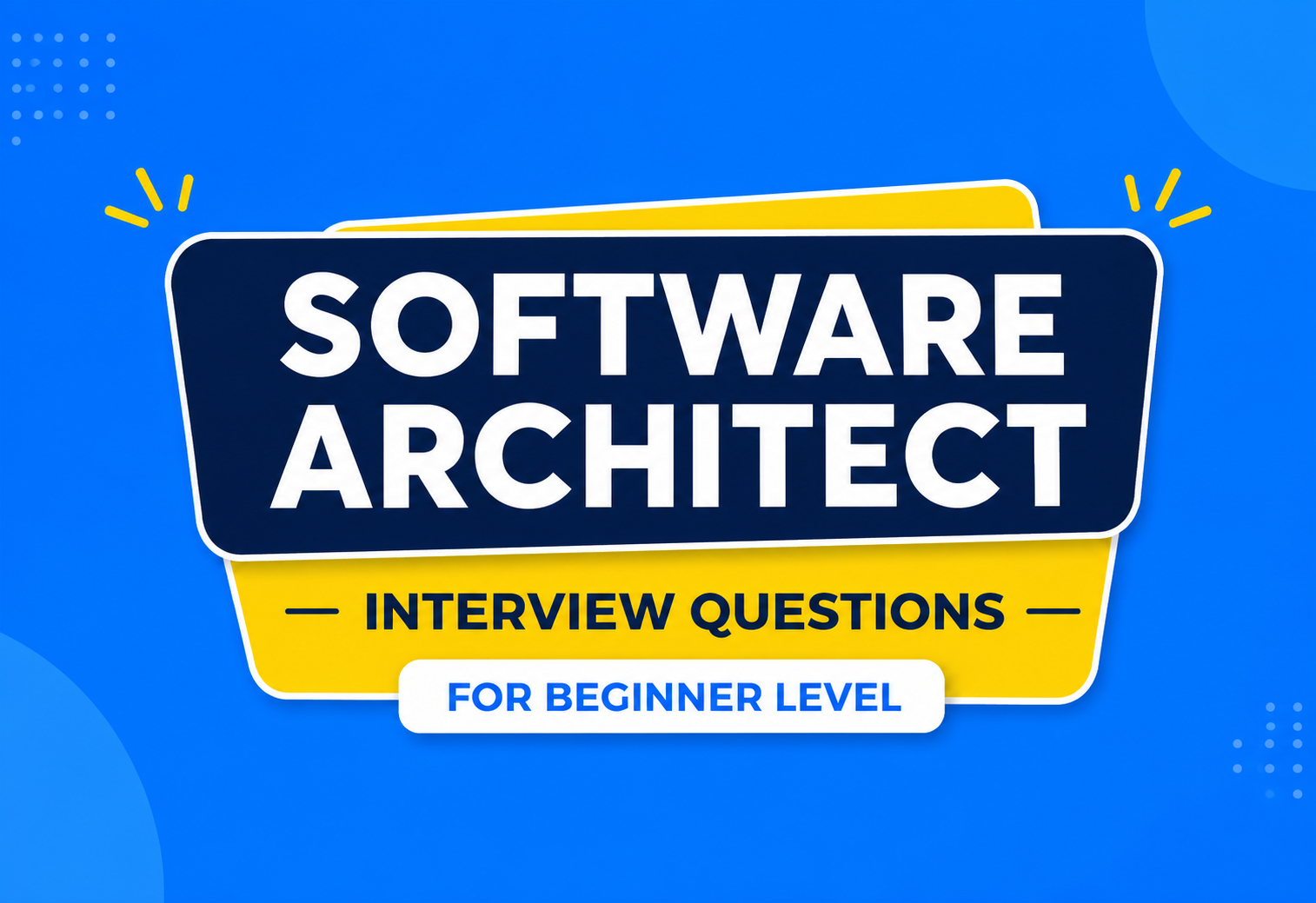 Software Architect Interview Questions For Beginner Level