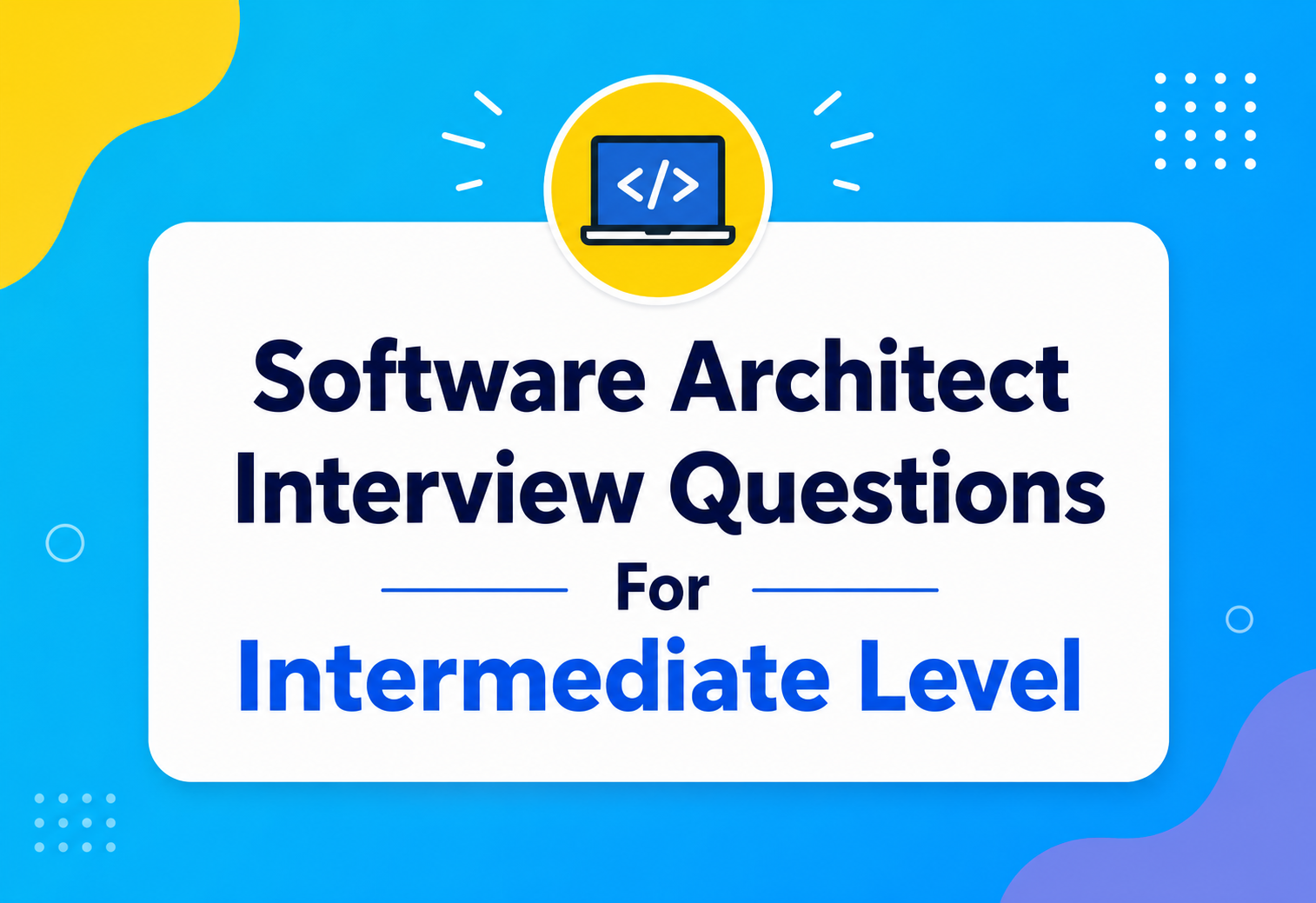 Software Architect Interview Questions For Intermediate Level