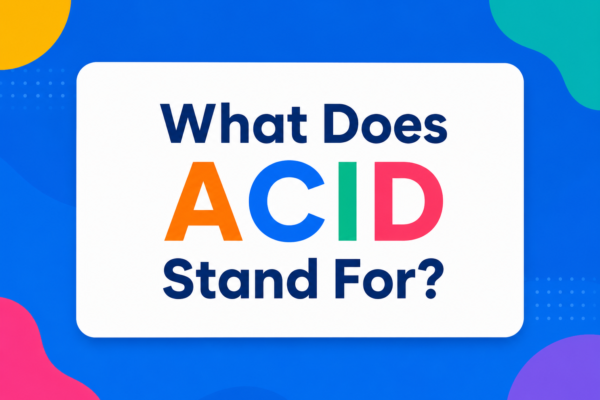 What Does ACID Stand For?