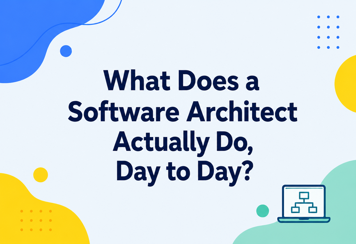 What Does a Software Architect Actually Do, Day to Day?