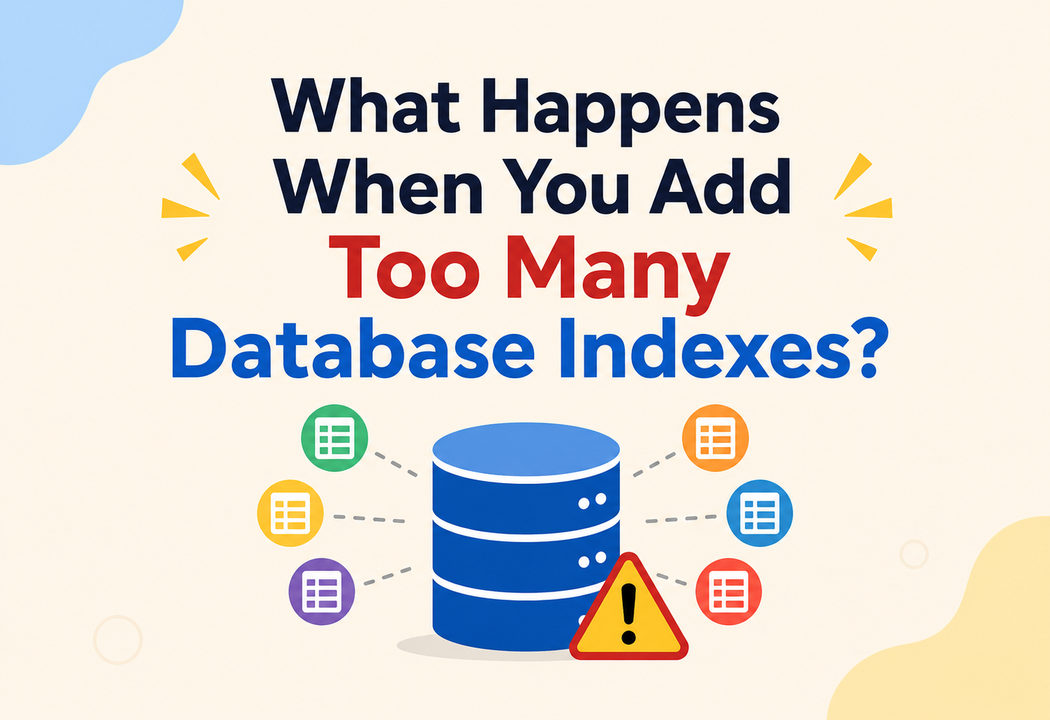 What Happens When You Add Too Many Database Indexes?