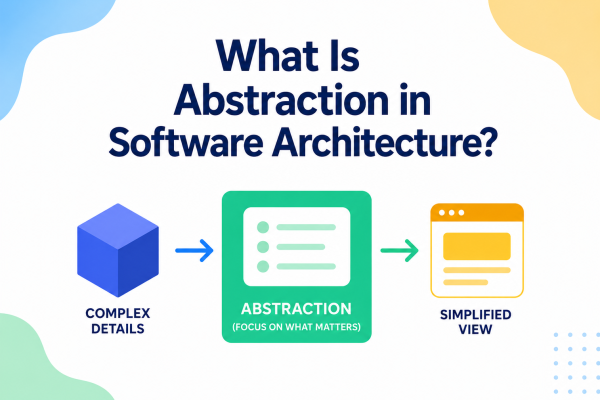 What Is Abstraction in Software Architecture?