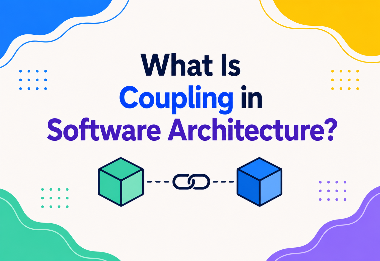 What Is Coupling in Software Architecture?