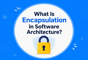 What Is Encapsulation in Software Architecture?