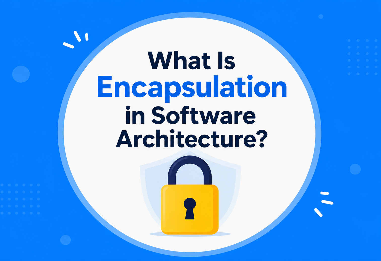 What Is Encapsulation in Software Architecture?