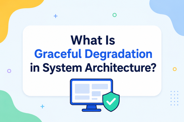 What Is Graceful Degradation in System Architecture?