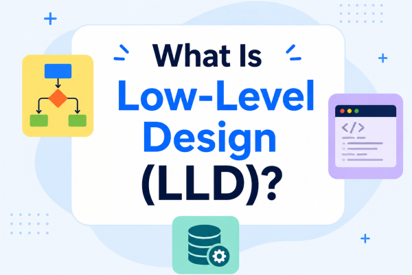 What Is Low-Level Design?
