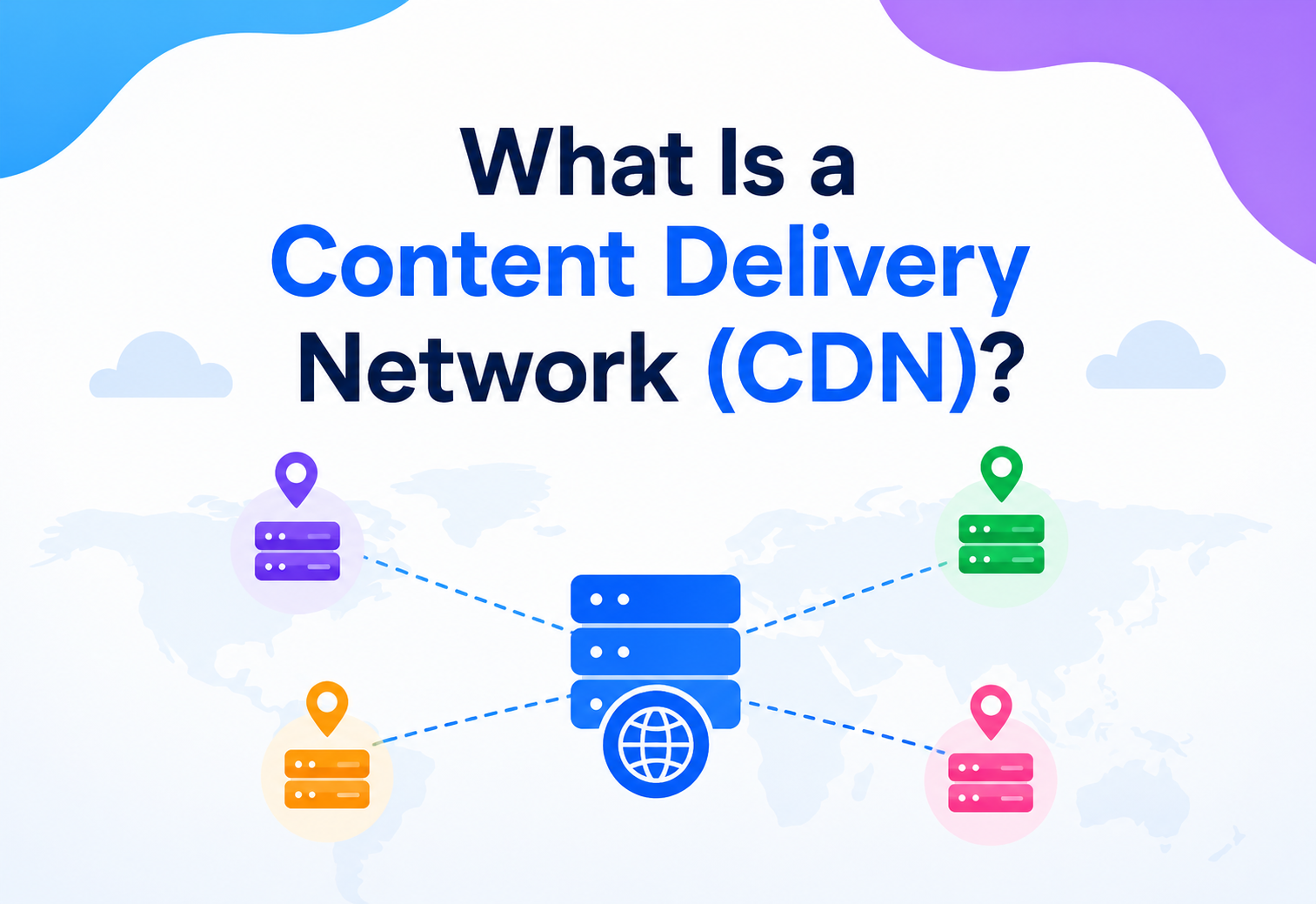 What Is a Content Delivery Network?