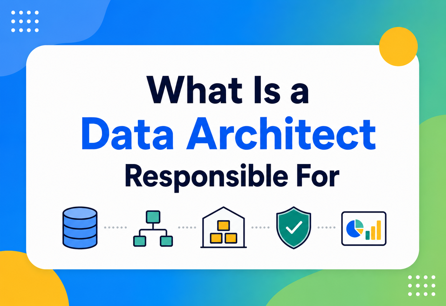 What Is a Data Architect Responsible For