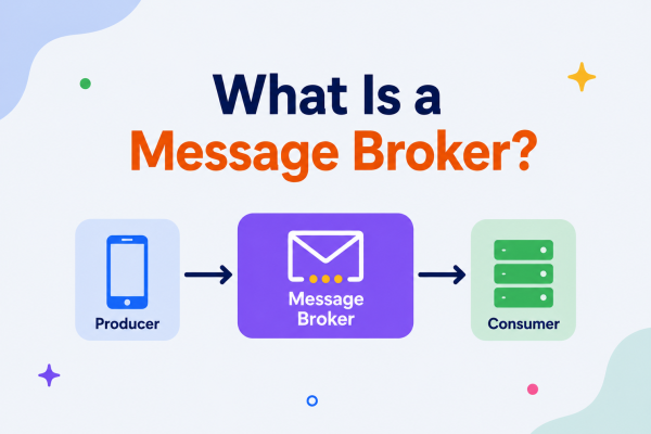 What Is a Message Broker?