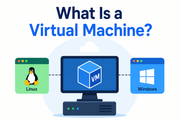 What Is a Virtual Machine?