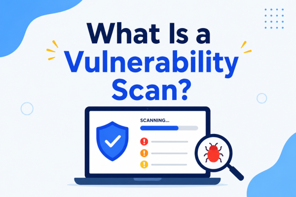 What Is a Vulnerability Scan?
