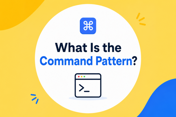 What Is the Command Pattern?
