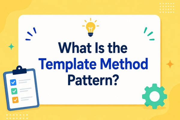 What Is the Template Method Pattern?
