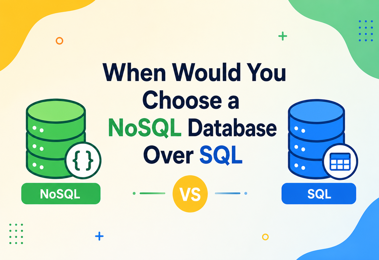 When Would You Choose a NoSQL Database Over SQL?
