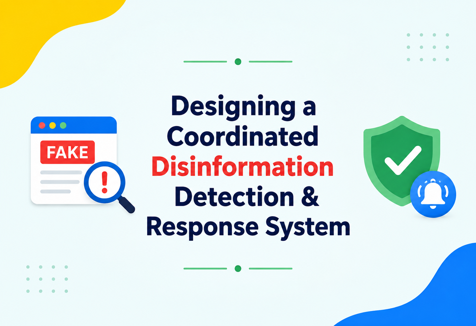 Designing a Coordinated Disinformation Detection & Response System