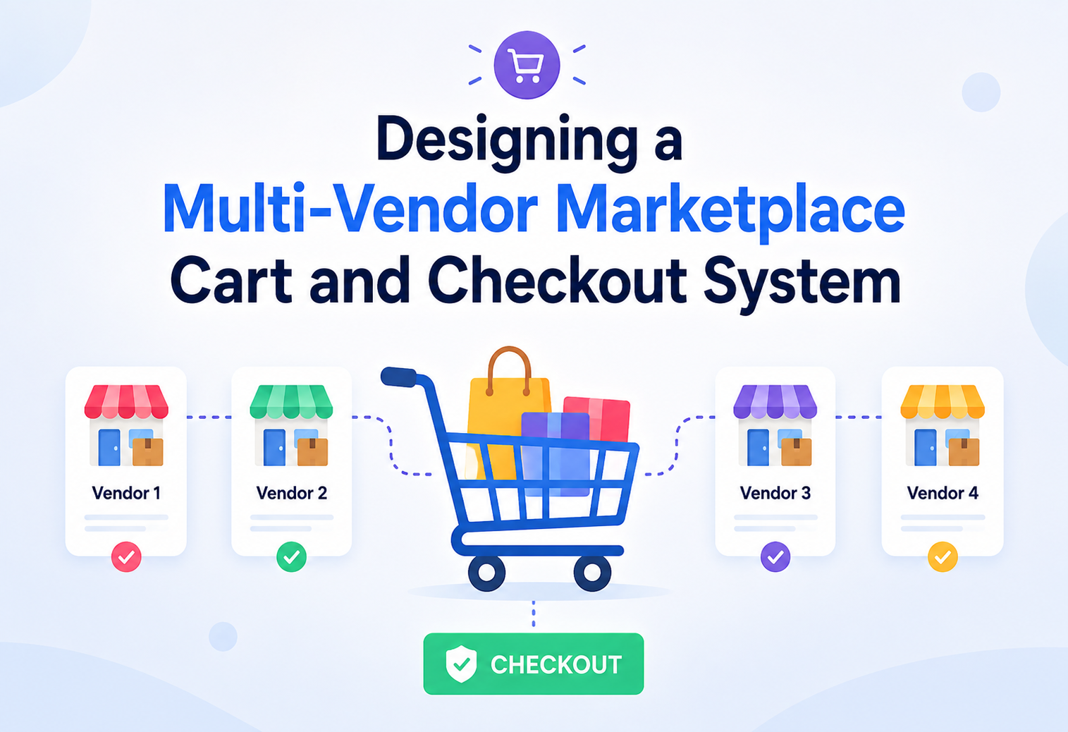 Designing a Multi-Vendor Marketplace Cart and Checkout System
