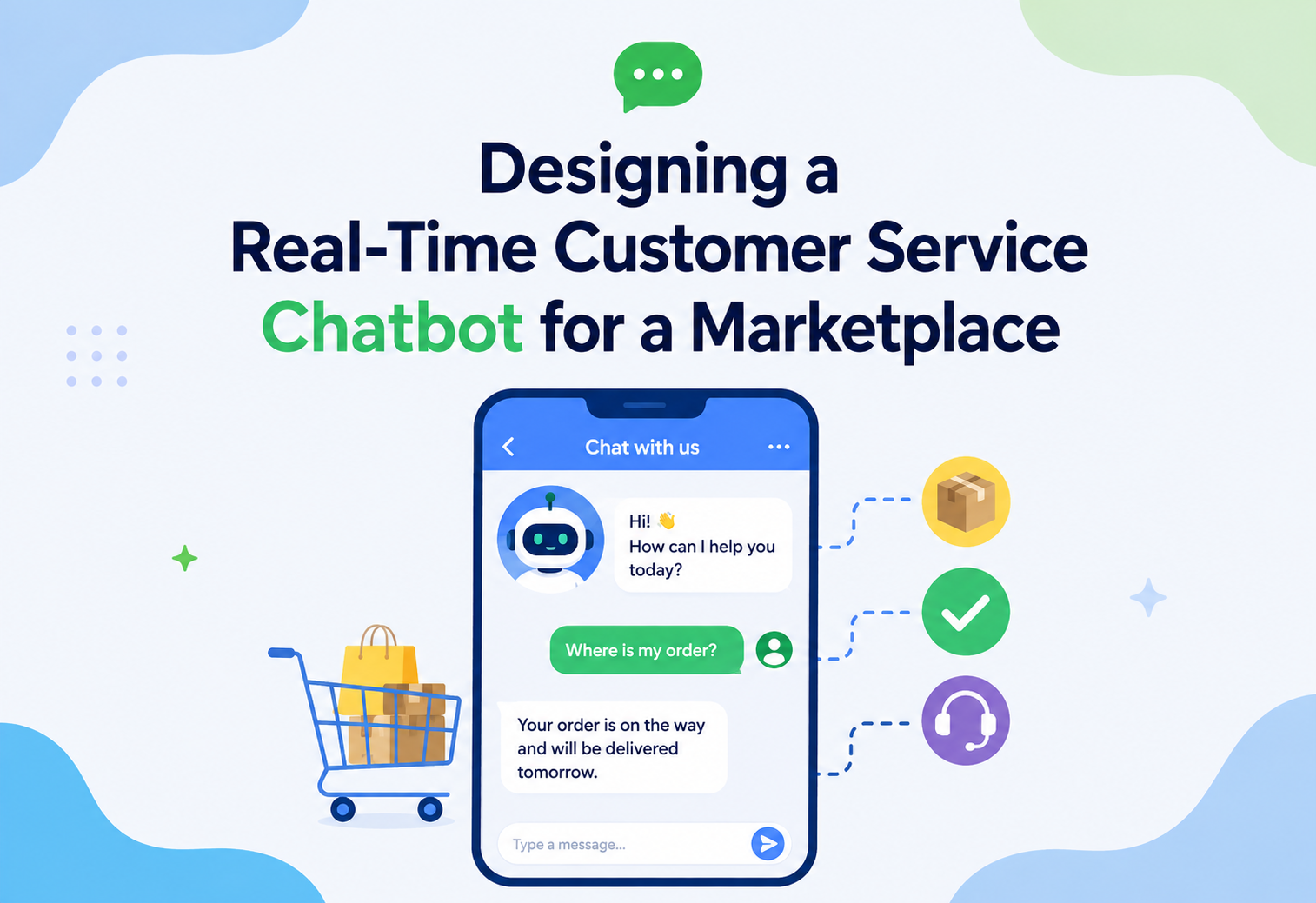 Designing a Real-Time Customer Service Chatbot for a Marketplace