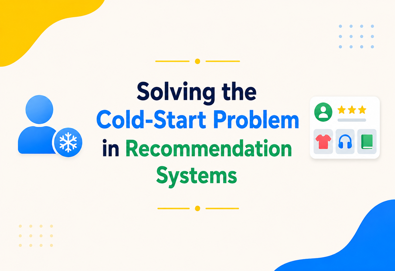 Solving the Cold-Start Problem in Recommendation Systems