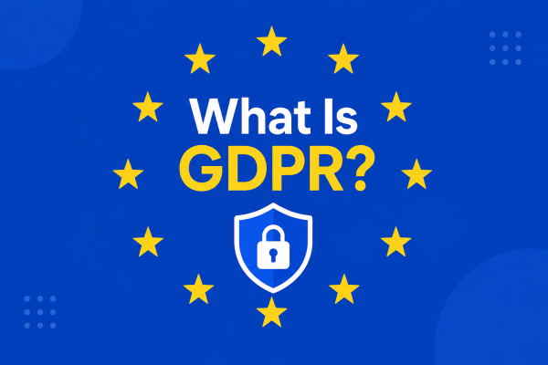 What Is GDPR?
