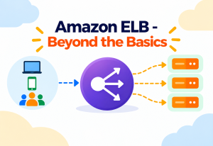 Amazon ELB - Beyond the Basics