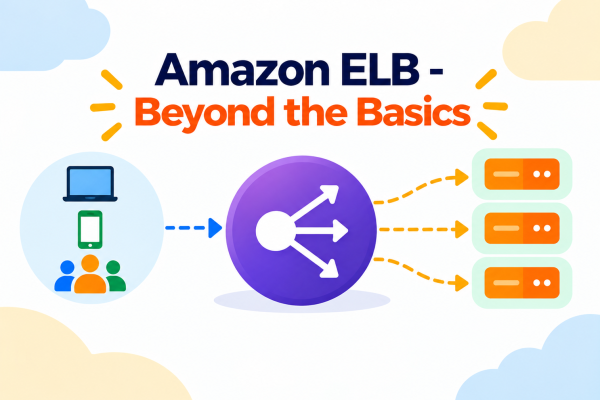 Amazon ELB - Beyond the Basics