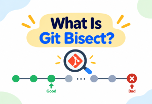 What Is Git Bisect?