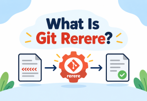 What Is Git Rerere?