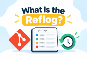 What Is the Reflog?